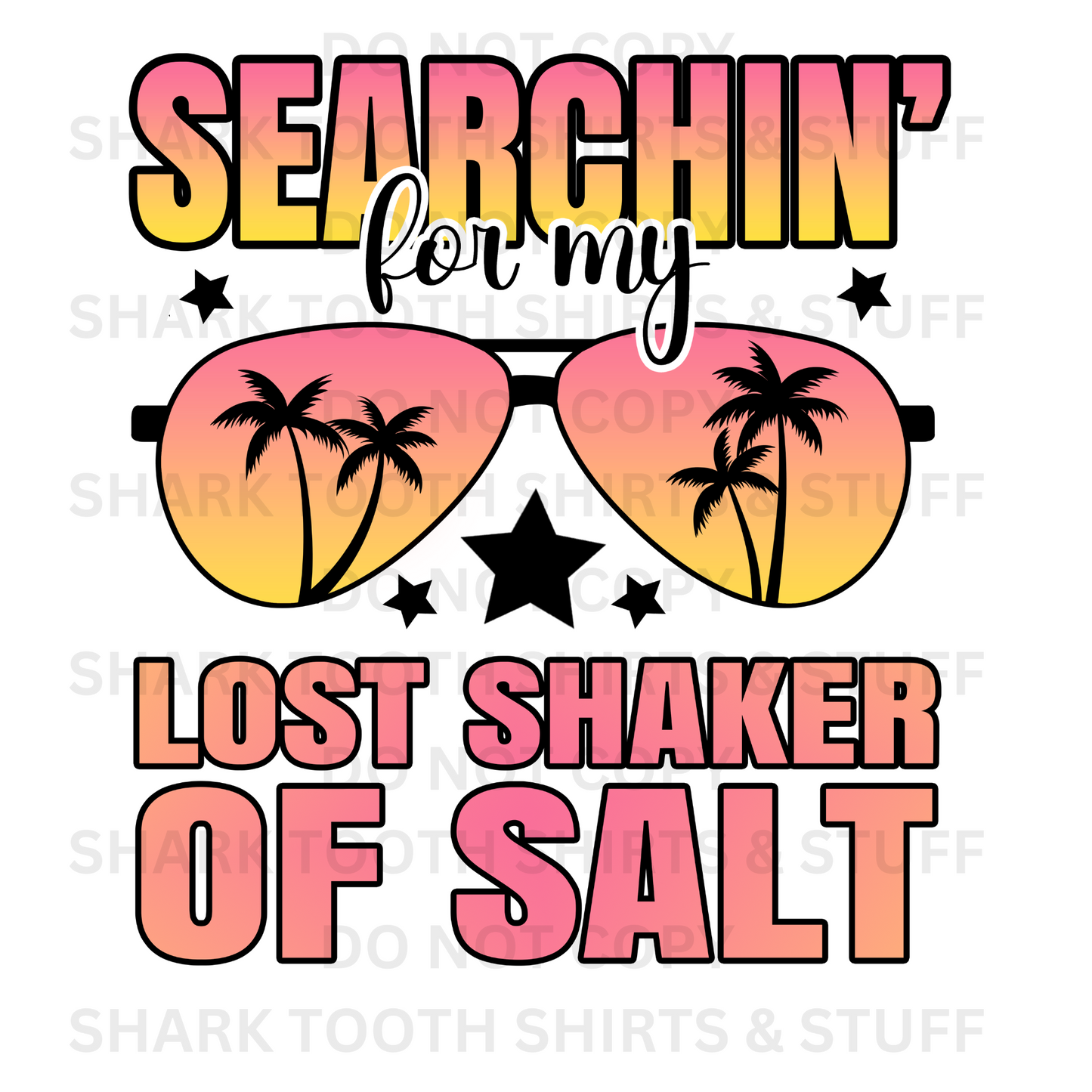 Searchin' for my Lost Shaker of Salt DTF Transfer