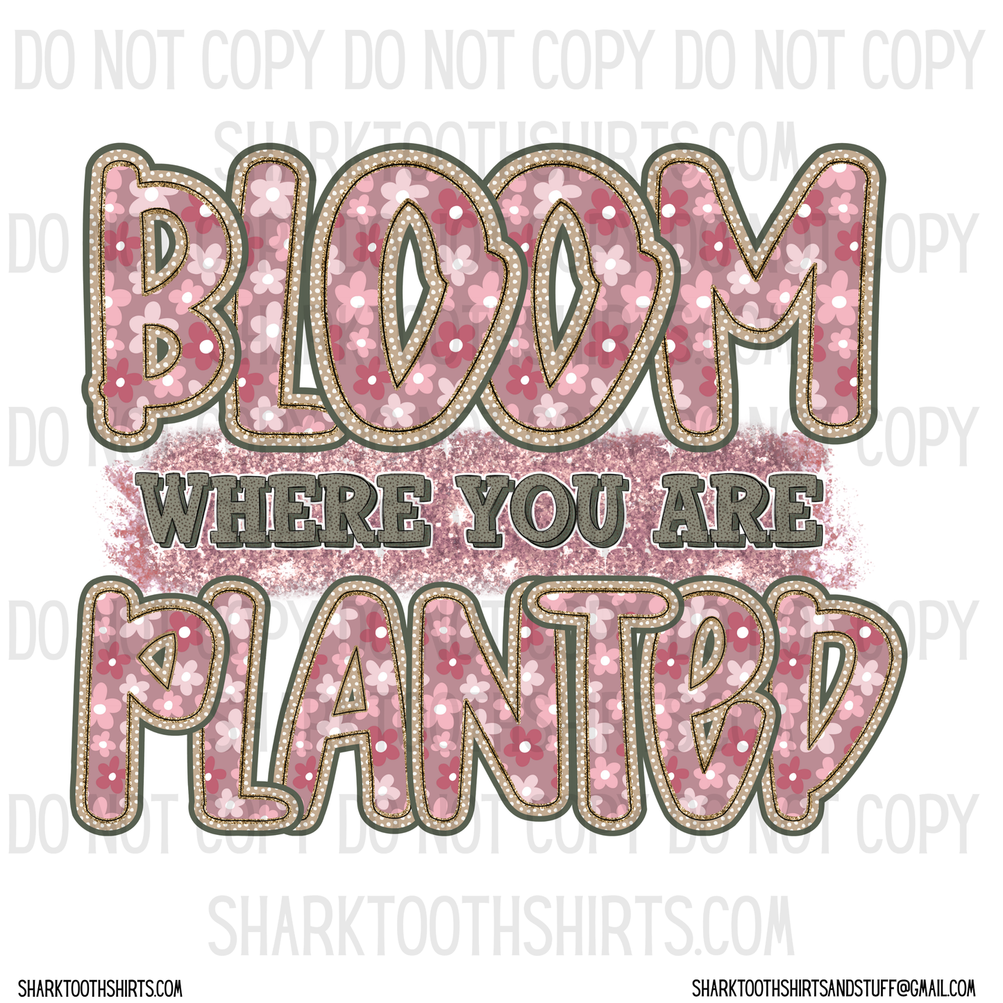 Bloom Where You Are Planted DTF Transfer