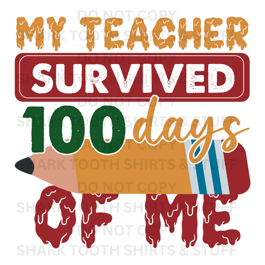 My Teacher Survived 100 Days of Me DTF Transfer