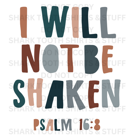 I Will Not Be Shaken DTF Transfer