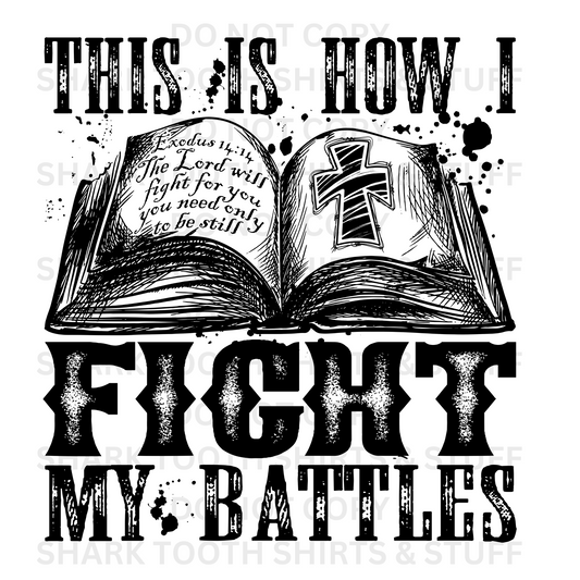 Fight My Battles DTF Trasnfer