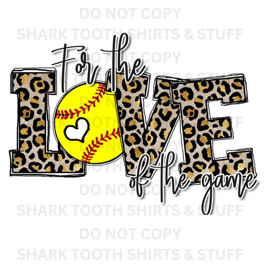 For the Love of the Game Softball DTF Transfer