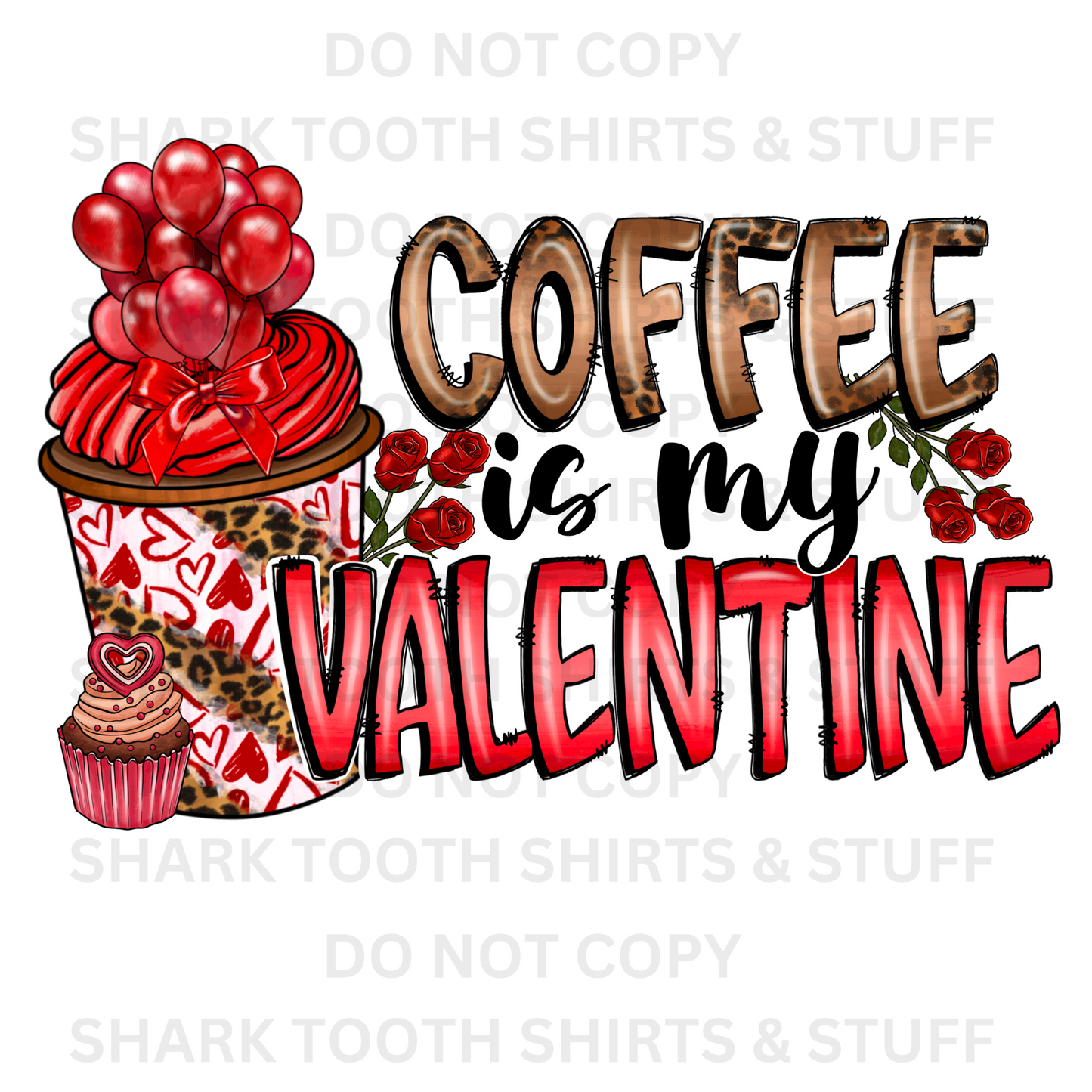 Coffee Is My Valentine DTF Transfer