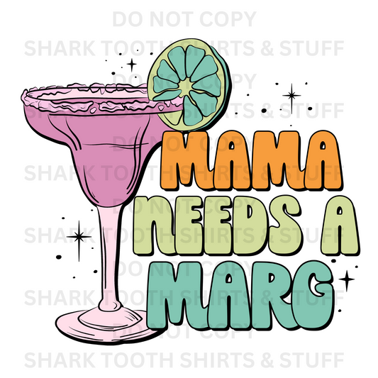 Mama Needs A Marg DTF Transfer