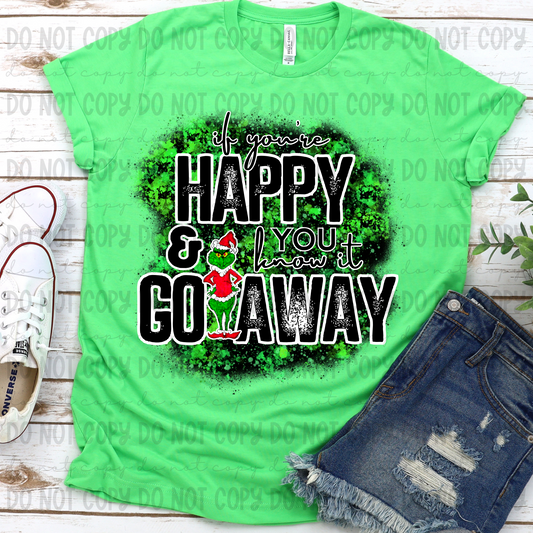 If You're Happy; Go Away Shirt