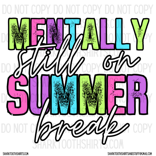 Mentally Still On Summer Break DTF Transfer