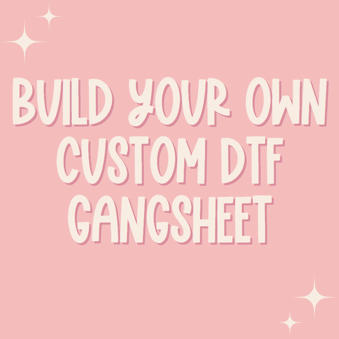 Build Your Own Custom DTF Gangsheet