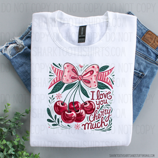 I Love You Cherry Much Shirt (sweatshirt option available)