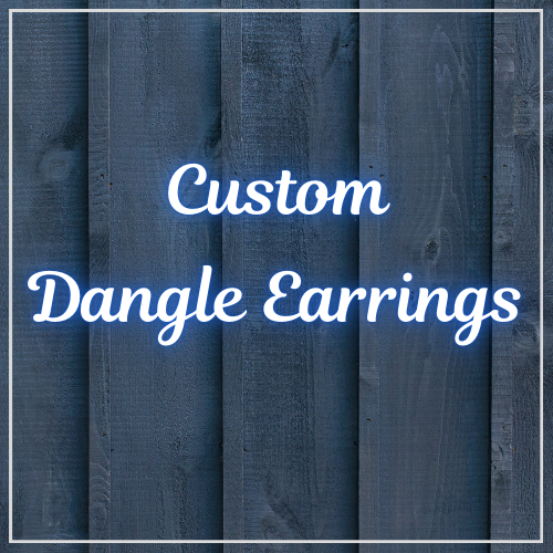 Custom Dangle Earrings